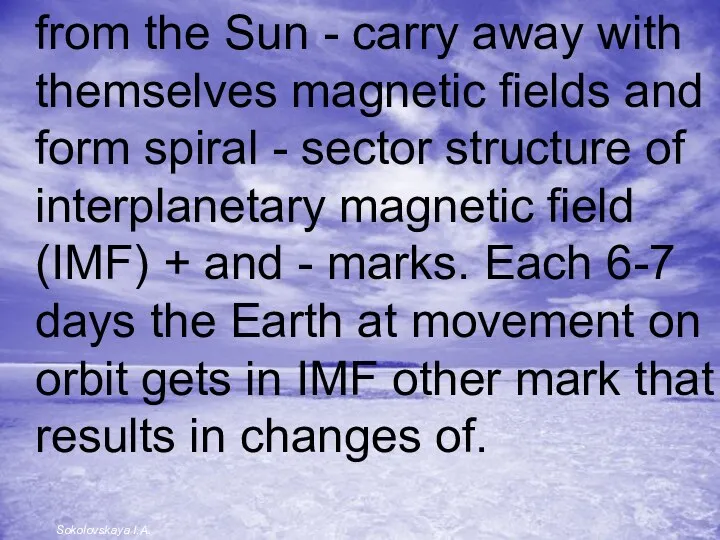 from the Sun - carry away with themselves magnetic fields