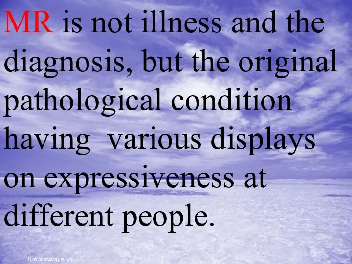 MR is not illness and the diagnosis, but the original