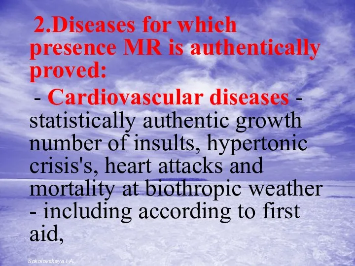 2.Diseases for which presence МR is authentically proved: - Cardiovascular
