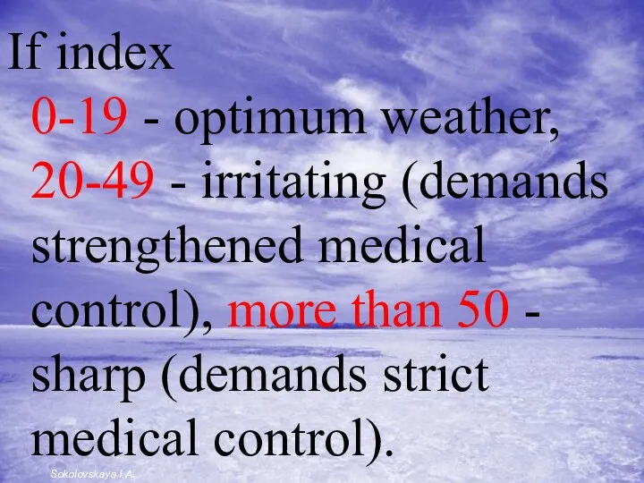 If index 0-19 - optimum weather, 20-49 - irritating (demands