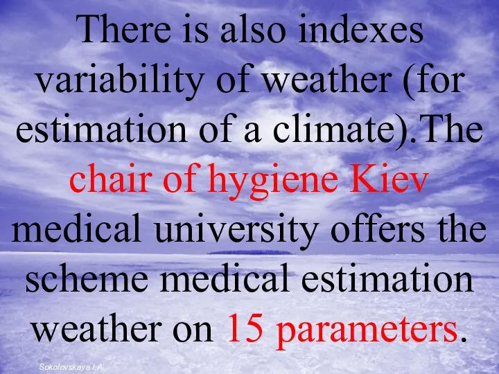 There is also indexes variability of weather (for estimation of