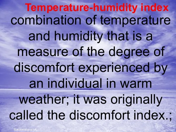 combination of temperature and humidity that is a measure of