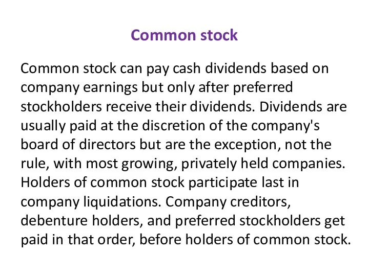 Common stock Common stock can pay cash dividends based on