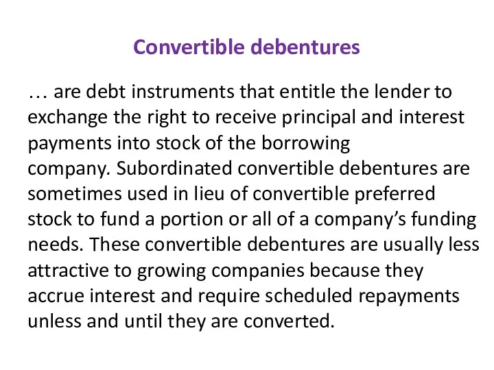 Convertible debentures … are debt instruments that entitle the lender