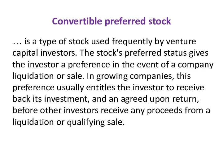 Convertible preferred stock … is a type of stock used