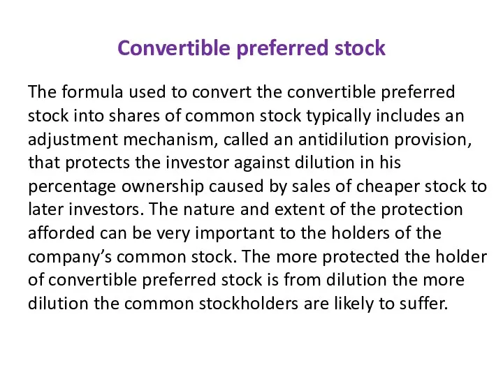 Convertible preferred stock The formula used to convert the convertible