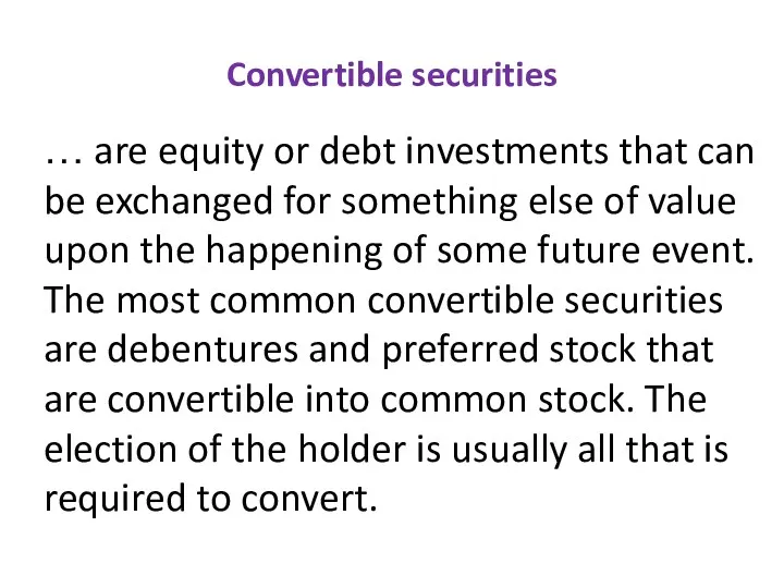 Convertible securities … are equity or debt investments that can