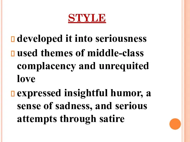 STYLE developed it into seriousness used themes of middle-class complacency