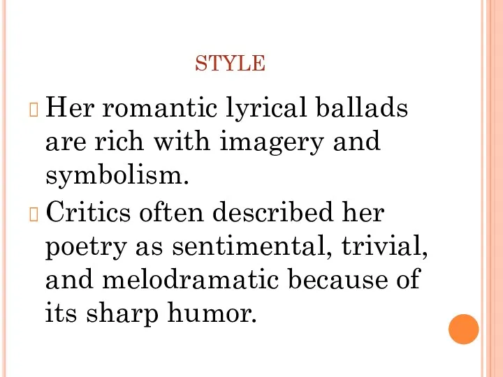 STYLE Her romantic lyrical ballads are rich with imagery and