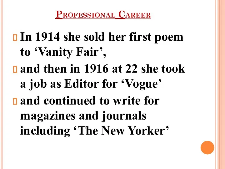 Professional Career In 1914 she sold her first poem to