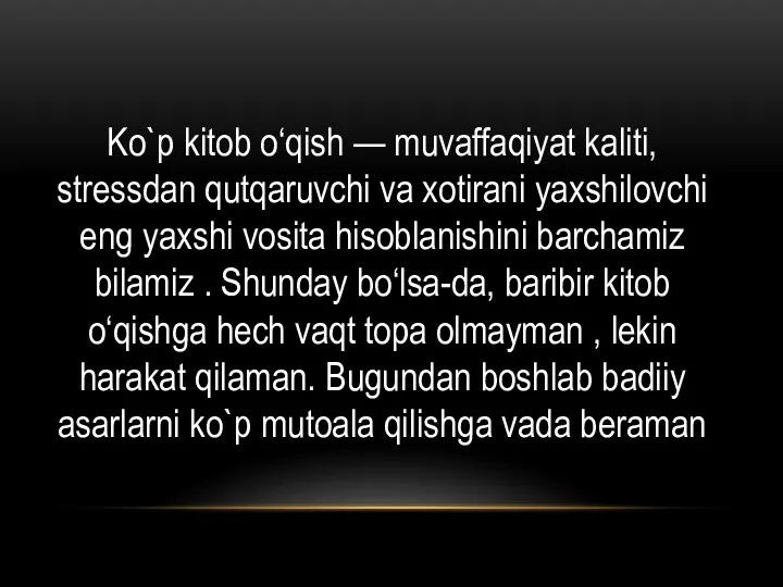 Ko`p kitob o‘qish — muvaffaqiyat kaliti, stressdan qutqaruvchi va xotirani