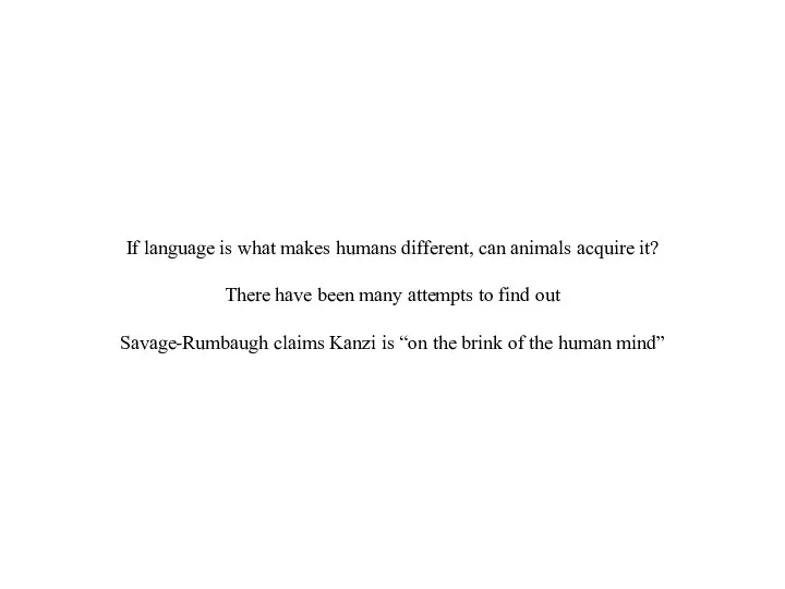 If language is what makes humans different, can animals acquire