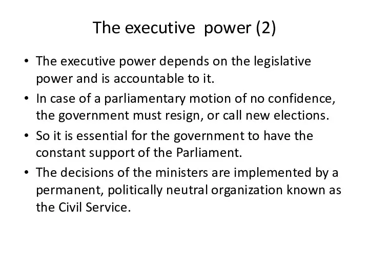 The executive power (2) The executive power depends on the