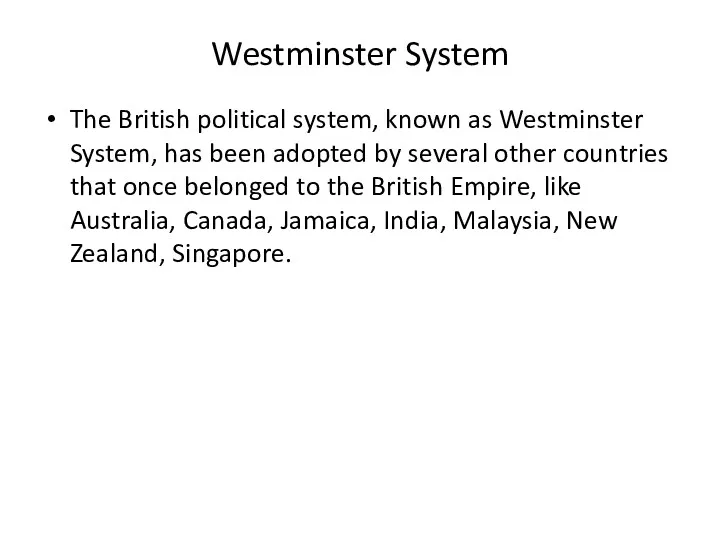 Westminster System The British political system, known as Westminster System,