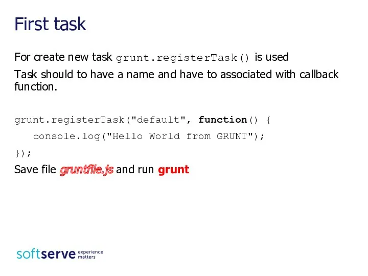 For create new task grunt.registerTask() is used Task should to
