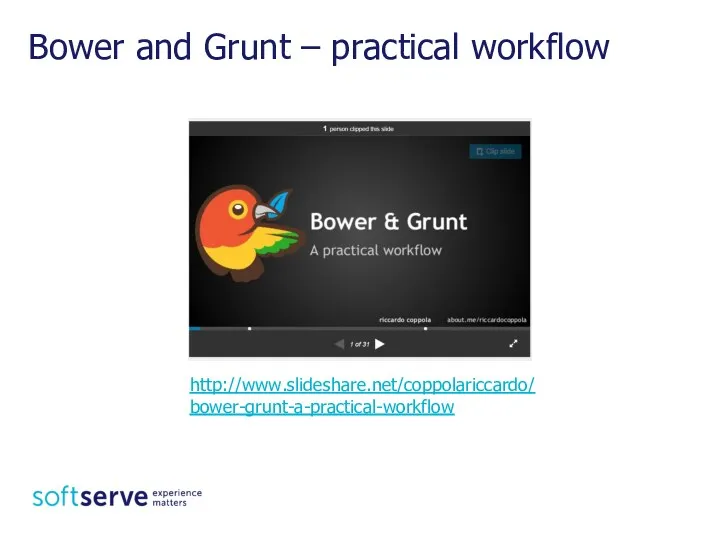 Bower and Grunt – practical workflow http://www.slideshare.net/coppolariccardo/bower-grunt-a-practical-workflow