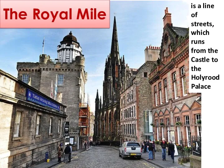 The Royal Mile is a line of streets, which runs
