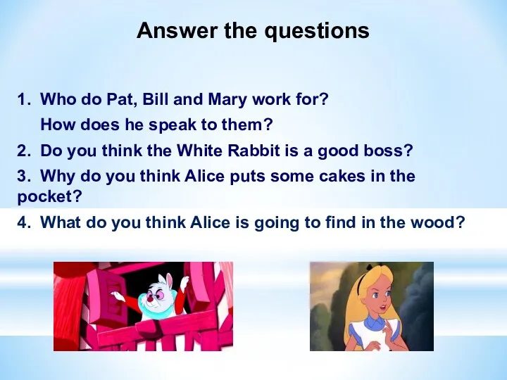 Answer the questions 1. Who do Pat, Bill and Mary
