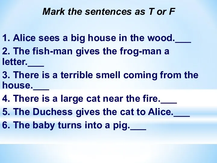 Mark the sentences as T or F 1. Alice sees