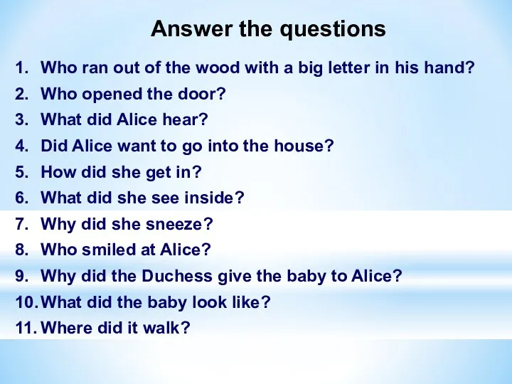 Answer the questions 1. Who ran out of the wood