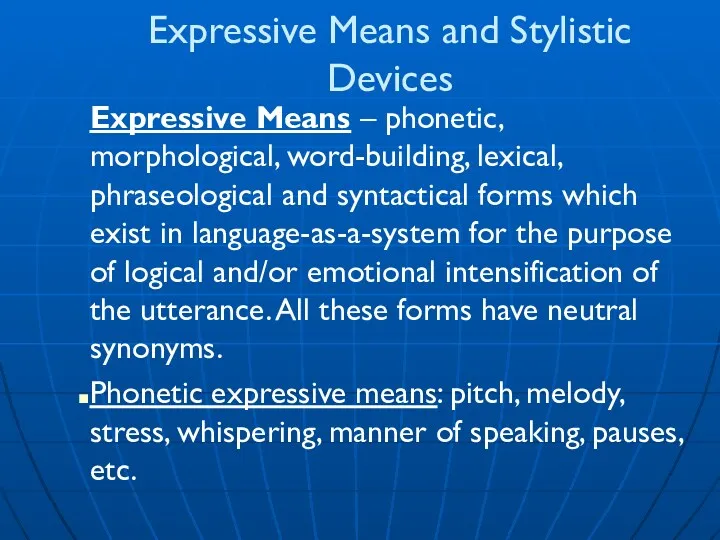 Expressive Means and Stylistic Devices Expressive Means – phonetic, morphological,