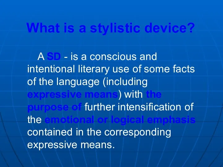 What is a stylistic device? A SD - is a