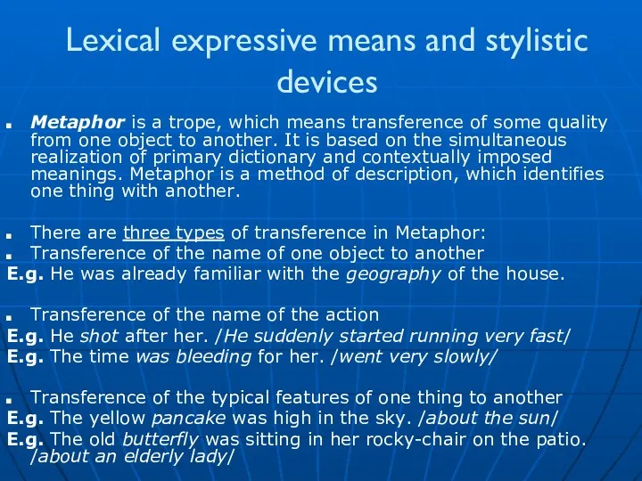 Lexical expressive means and stylistic devices Metaphor is a trope,