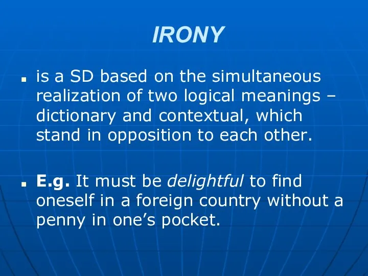 IRONY is a SD based on the simultaneous realization of