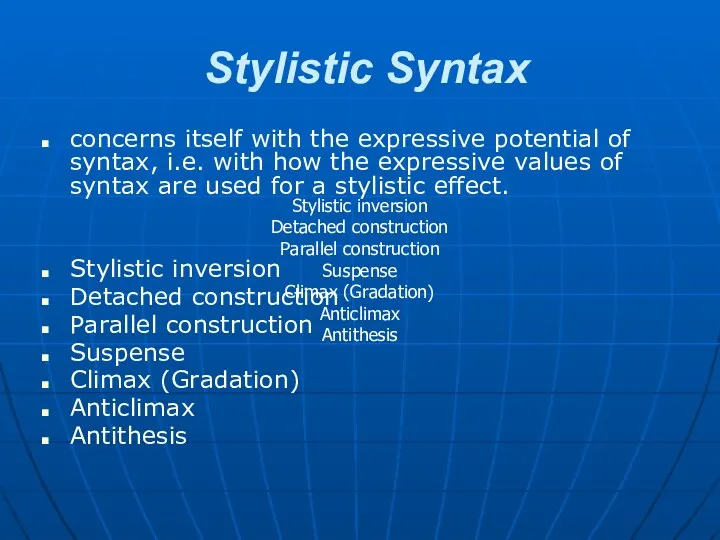 Stylistic Syntax concerns itself with the expressive potential of syntax,