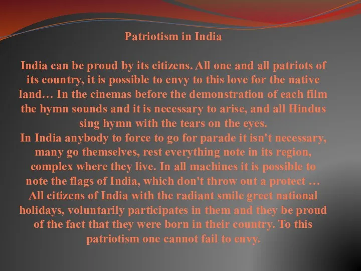 Patriotism in India India can be proud by its citizens.