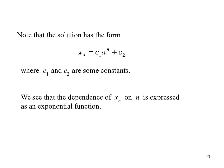 Note that the solution has the form where c1 and