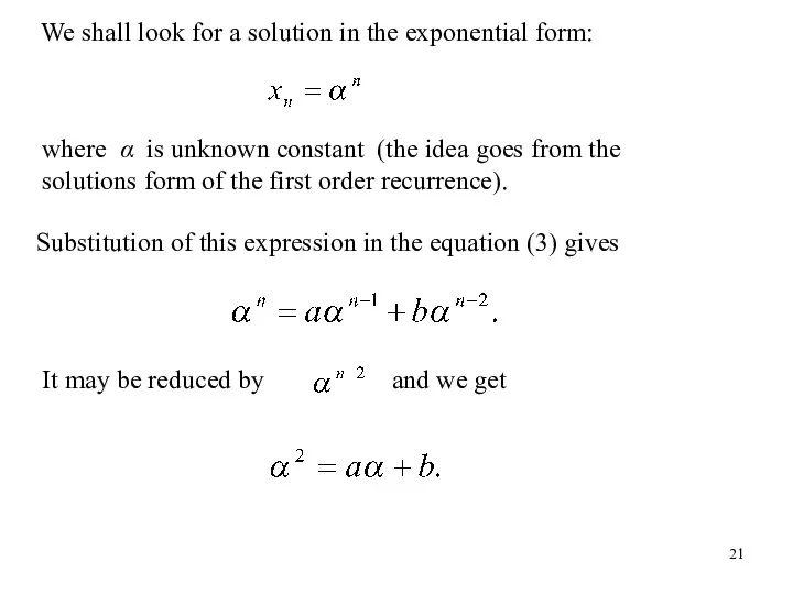 We shall look for a solution in the exponential form: