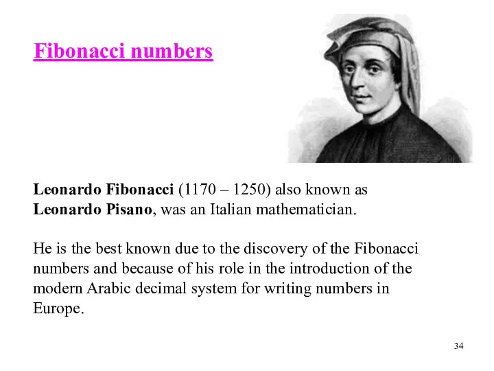 Fibonacci numbers Leonardo Fibonacci (1170 – 1250) also known as