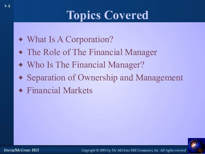 Topics Covered What Is A Corporation? The Role of The