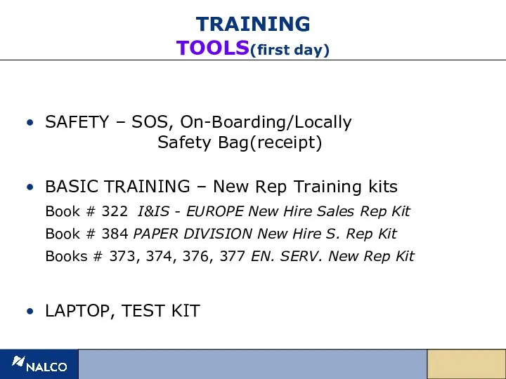 TRAINING TOOLS(first day) SAFETY – SOS, On-Boarding/Locally Safety Bag(receipt) BASIC