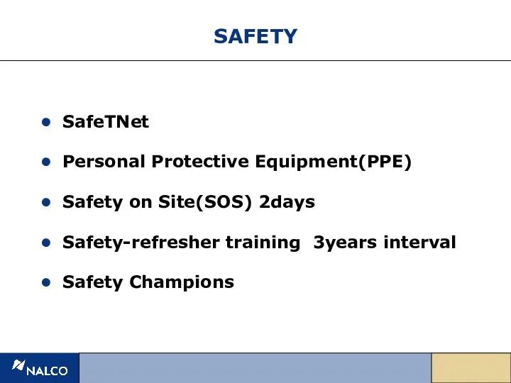 SAFETY SafeTNet Personal Protective Equipment(PPE) Safety on Site(SOS) 2days Safety-refresher training 3years interval Safety Champions