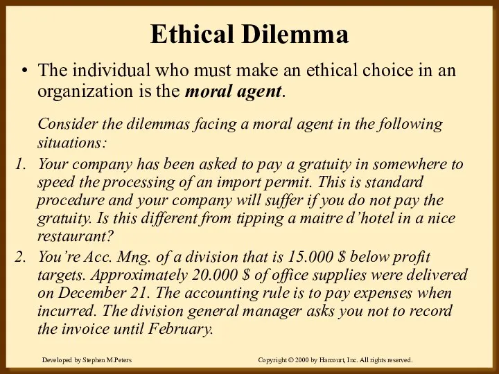 Ethical Dilemma The individual who must make an ethical choice