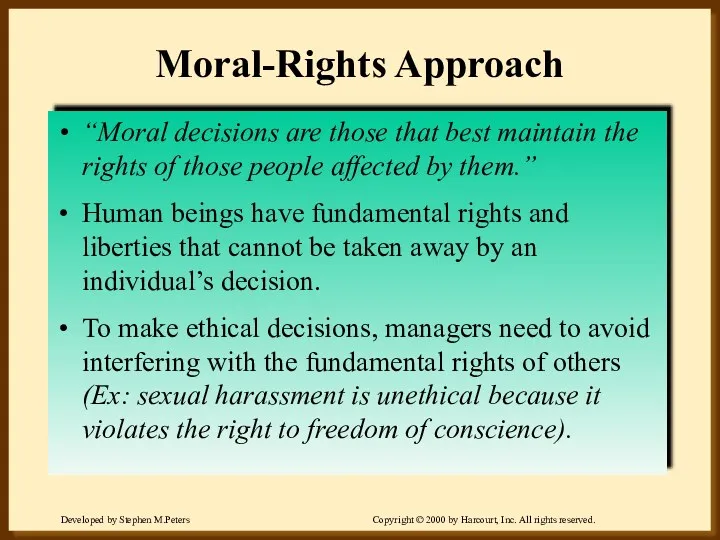 Moral-Rights Approach “Moral decisions are those that best maintain the