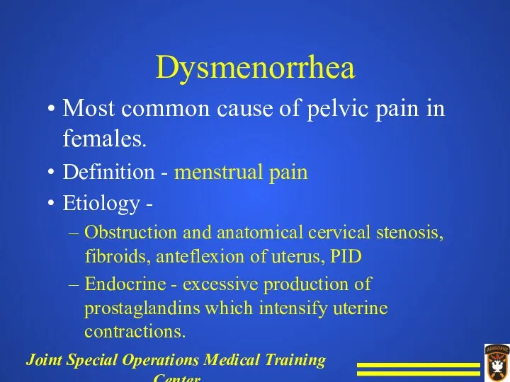 Dysmenorrhea Most common cause of pelvic pain in females. Definition