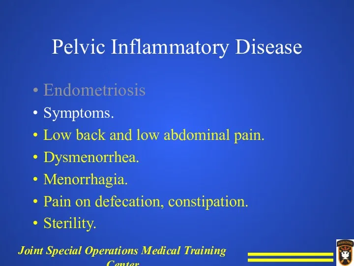 Pelvic Inflammatory Disease Endometriosis Symptoms. Low back and low abdominal pain. Dysmenorrhea. Menorrhagia.