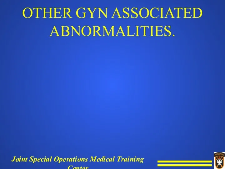 OTHER GYN ASSOCIATED ABNORMALITIES.