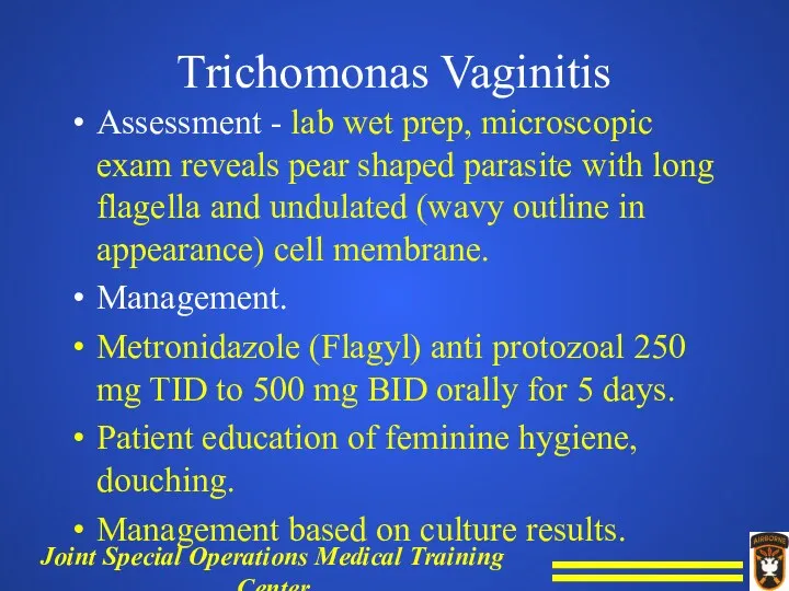 Trichomonas Vaginitis Assessment - lab wet prep, microscopic exam reveals pear shaped parasite