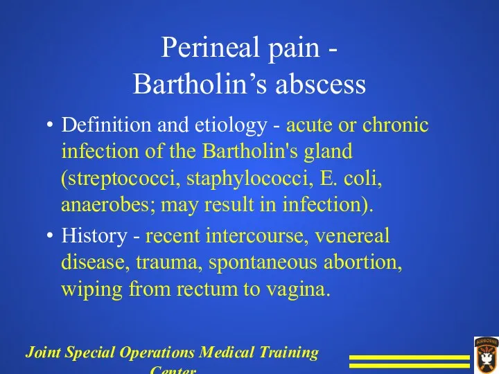 Perineal pain - Bartholin’s abscess Definition and etiology - acute or chronic infection