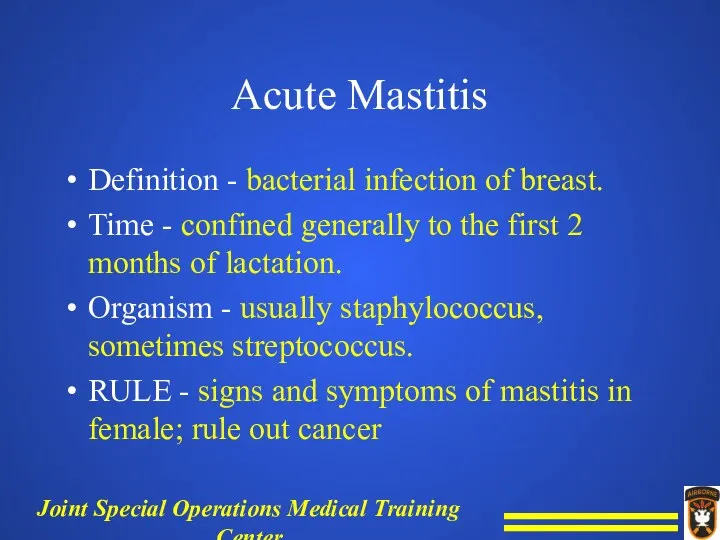 Acute Mastitis Definition - bacterial infection of breast. Time - confined generally to