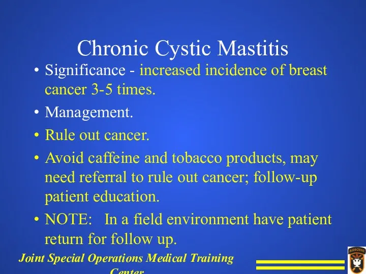 Chronic Cystic Mastitis Significance - increased incidence of breast cancer 3-5 times. Management.