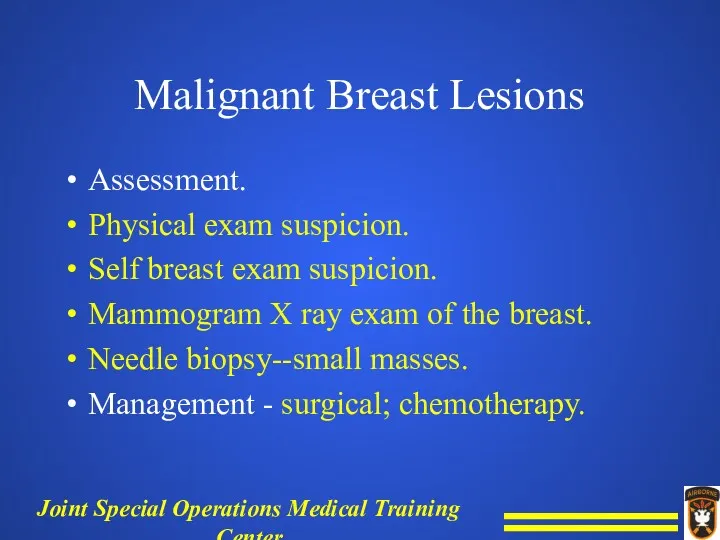 Malignant Breast Lesions Assessment. Physical exam suspicion. Self breast exam suspicion. Mammogram X