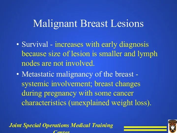 Malignant Breast Lesions Survival - increases with early diagnosis because size of lesion