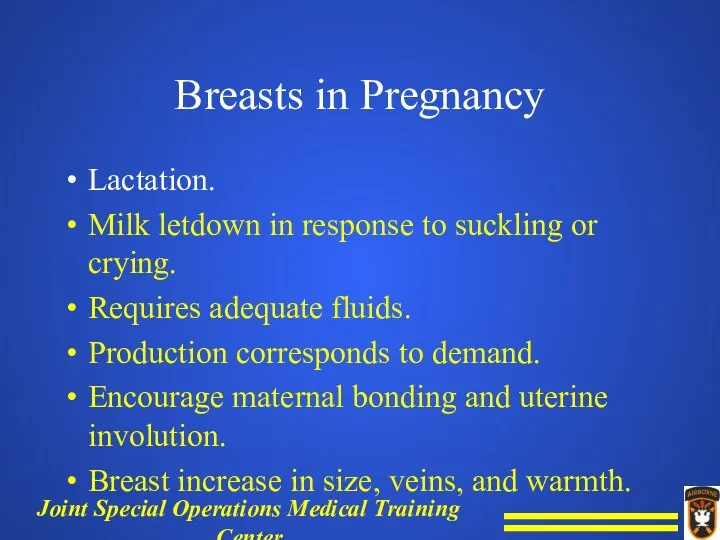 Breasts in Pregnancy Lactation. Milk letdown in response to suckling or crying. Requires