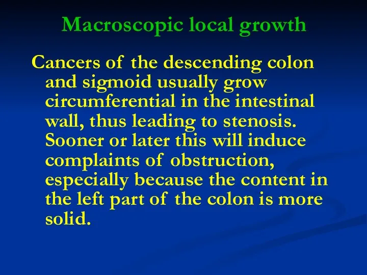 Macroscopic local growth Cancers of the descending colon and sigmoid