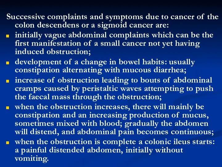 Successive complaints and symptoms due to cancer of the colon